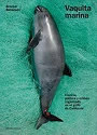Portada Vaquita Marina Ciencia Política y Crimen Organizado Brooke Bessesen Biblioteca Científica del Ciudadano Laman Carranza